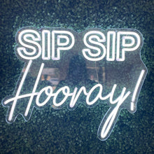 Load image into Gallery viewer, Sip Sip Hooray Neon Sign Rental
